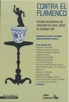contra el flamenco. historia documental del concurso de cante jon do de granada, 1922-manuel de falla y matheu-9788412387568