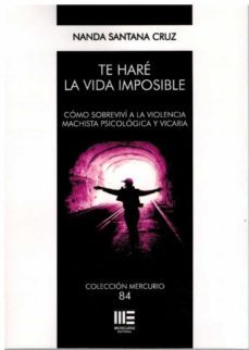te hare la vida imposible-nanda santana cruz-9788412534368