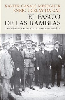 el fascio de las ramblas-xavier casals meseguer-enric ucelay-da cal-9788412595468