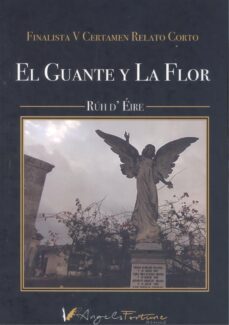 el guante y la flor. finalista y certamen relato corto-rhut gonzalez seoane-9788412633368