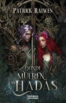 donde mueren las hadas-patrick raiwen-9788412747768