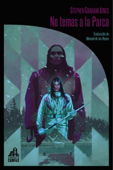 no temas a la parca-stephen graham jones-9788412822168