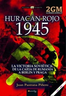 huracan rojo 1945: la ofensiva sovietica ii-juan pastrana piñero-9788413053868