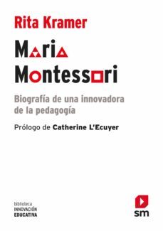 maria montessori (ebook)-rita kramer-9788413183268