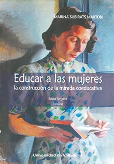 educar a las mujeres. la construccion de la mirada coeducativa-9788413201368