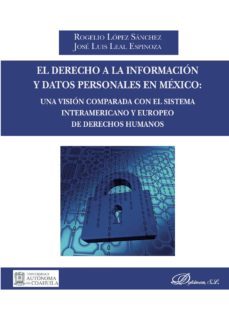 el derecho a la informacion y datos personales en mexico: una vision comparada con el sistema interamericano y europeo de derechos humanos. (ebook)-9788413240268