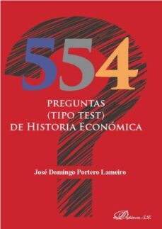 554 preguntas (tipo test) de historia economica-jose domingo portero lameiro-9788413243368
