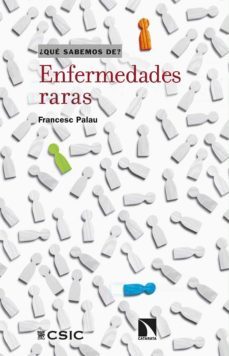 enfermedades raras: ciencia y realidad de la rareza en medicina-francesc palau martinez-9788413520568