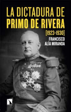 la dictadura de primo de rivera (1923-1930) (ebook)-francisco alia miranda-9788413527468