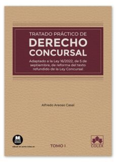 tratado práctico de derecho concursal, tomo i.-alfredo areoso casal-9788413599168