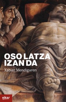 oso latza izan da-xabier mendiguren elizegi-9788413601168