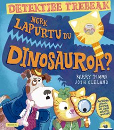 nork lapurtu du dinosauroa?-barry timms-9788413706368