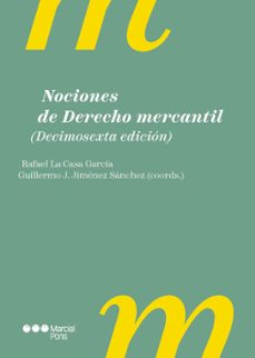 nociones de derecho mercantil (16ª ed.)-rafael la casa garcia-guillermo j. jimenez sanchez-9788413818368