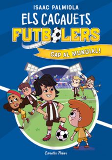 els cacauets futbolers 4. cap al mundial!-isaac palmiola-9788413893068