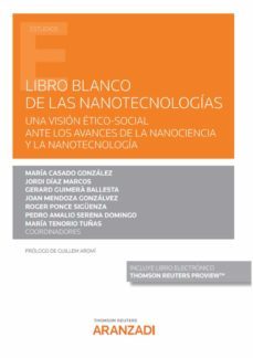 libro blanco de las nanotecnologias. una vision etico-social ante los avances de la nanociencia y la nanotecnologia-maria casado gonzalez-9788413911168