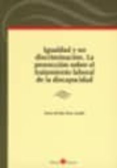 igualdad y no discriminacion. la proyeccion sobre el tratamiento laboral de la discapacidad-9788415000068