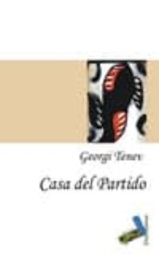 casa del  partido-georgi tenev-9788415019268