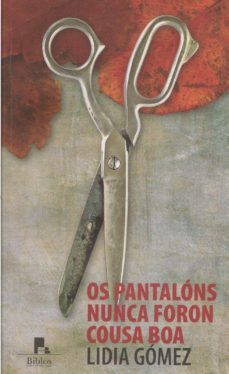os pantalons nunca foron cousa boa-lidia gomez martinez-9788415086468