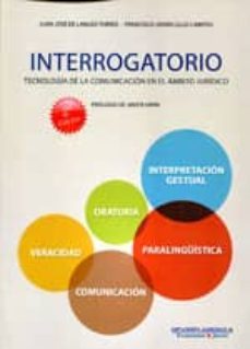 interrogatorio: tecnologia de la comunicacion en el ambito jurico (3ª ed.)-9788415150268