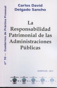 la responsabilidad patrimonial de las administraciones publicas-carlos david delgado sancho-9788415176268