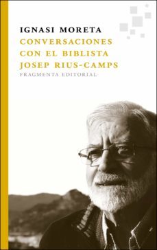 conversaciones con el biblista josep rius-camps-ignasi moreta tusquets-9788415518068