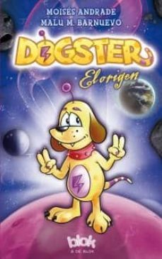 dogster: el origen-moises andrade-malu barnuevo-9788415579168