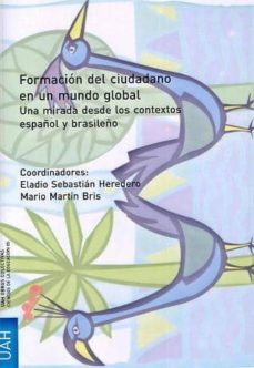 formacion del ciudadano en un mundo global. una mirada desde el contexto español y brasileño (ebook)-eladio sebastian heredero-9788415595168