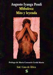 mhbukwa: mito y leyenda-augusto iyanga pendi-9788415746768