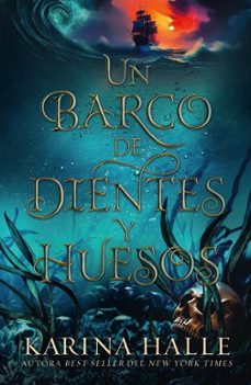 un barco de dientes y huesos-karina halle-9788415955368