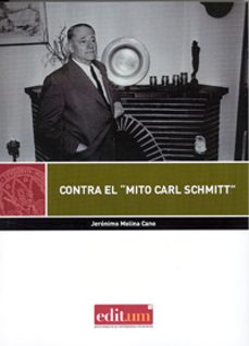 contra el mito carl schmitt-jeronimo molina-9788416038268