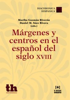 margenes y centros en el español del siglo xviii (ebook)-9788416062768