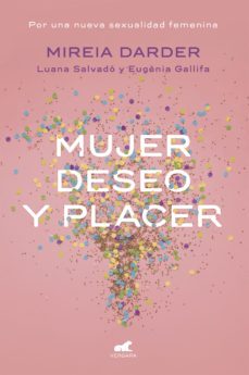 mujer, deseo y placer: por una nueva sexualidad femenina-9788416076468