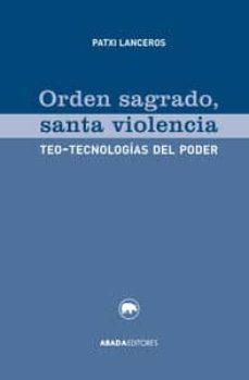 orden sagrado, santa violencia-patxi lanceros mendez-9788416160068