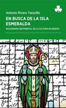 en busca de la isla esmeralda: diccionario sentimental de la cultura irlandesa-9788416247868