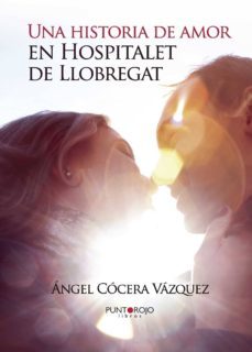 una historia de amor en hospitalet de llobregat-angel cocera vazquez-9788416274468