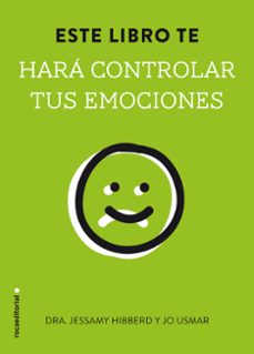 este libro te hara controlar tus emociones (ebook)-jessamy hibberd-jo usmar-9788416306268