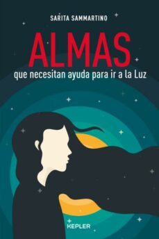 almas que necesitan ayuda para ir a la luz-sarita sammartino-9788416344468