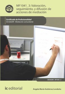 (i.b.d.) sscg0209 valoracion, seguimiento, y difusion de acciones de mediacion. mediacion comunitaria-9788416351268