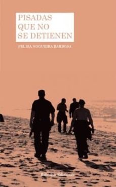 pisadas que no se detienen-felisa noguera barbosa-9788416355068