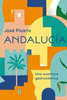 andalucia: una aventura gastronomica-9788416407668