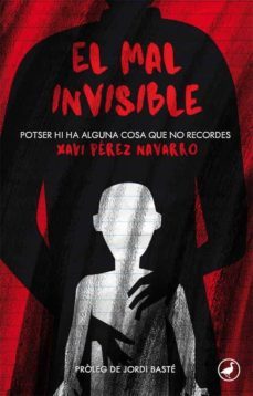 el mal invisible: potser hi ha alguna cosa que no recordes-xavi perez navarro-9788416673568