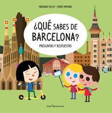 ¿que sabes de barcelona? preguntas y respuestas-mariano veloy planas-david maynar galvez-9788416918768