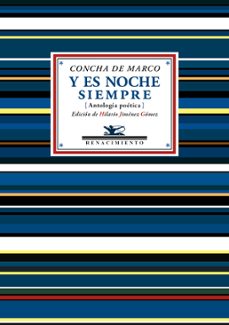 y es noche siempre: antologia poetica (1966-1977)-concha de marco-9788416981168