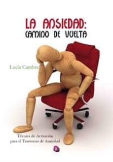 la ansiedad: camino de vuelta-lucia cambra sanchez-9788417072568