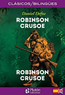 robinson crusoe / robinson crusoe (ed. bilingüe español - ingles)-daniel defoe-9788417079468