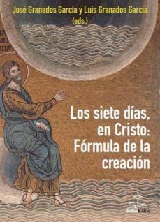 siete dias, en cristo: la formula de la creacion-9788417185268