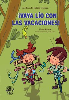 vaya lio con las vacaciones - libro con mucho humor para niños de 8 años-ester farran nacher-9788417210168