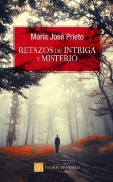 retazos de intriga y misterio-maria jose prieto vazquez-9788417226268