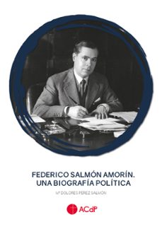 federico salmon amorin: una biografia politica-maria dolores perez salmon-9788417385668