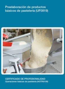 (i.b.d.) preelaboracion de productos basicos de pasteleria (uf0819)-9788417446468